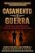 Livro CASAMENTO É GUERRA: Conheça os segredos para construir um relacionamento Inabalável