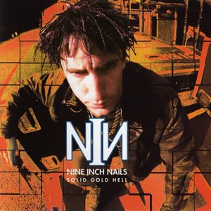 Nine Inch Nails - Solid Gold Hell [live In Vienna, Austria And Usa In 1991] - Zortam Music