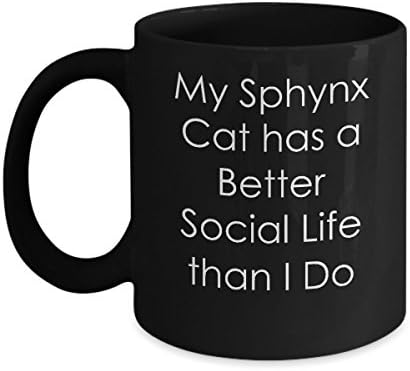 My Sphynx Cat Has A Better Life Than I Do Coffee Mug Sphynx Cat Gift
