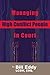 Managing High Conflict People in Court