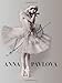 Anna Pavlova: Twentieth Century Ballerina