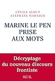 Marine Le Pen prise aux mots. Décryptage du nouveau discours frontiste (SCIEN HUM (H.C)) (French Ed by 