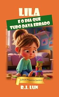 Livro Lila e o Dia Que Tudo Dava Errado (Coleção Pequenos Sentires)