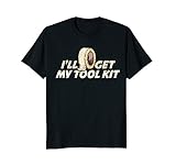 I'll get my tool kit funny duct tape fix gift T-Shirt