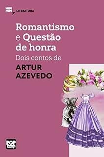 Livro Romantismo e Questão de Honra: dois contos de Artur Azevedo (MiniPops)