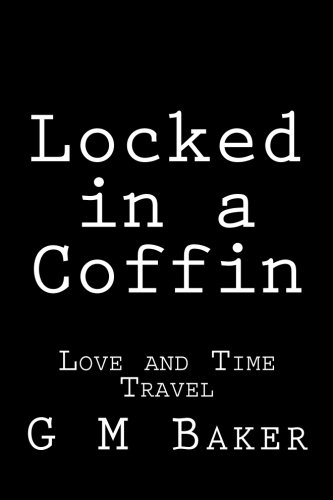 Locked in a Coffin: Love and Time Travel (Volume 6)