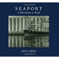 Seaport: A Waterfront at Work book cover Seaport: A Waterfront at Work book cover