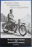 Prairie dust, motorcycles and a typewriter : the story of Bernie Nicholson and Modern motorcycle mechanics