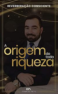 Livro Reverberação Consciente: A Origem de Toda a Riqueza