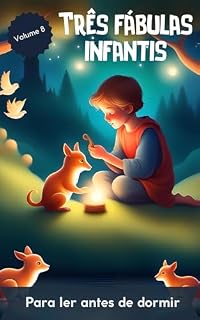 Livro Três Fábulas Infantis: Para ler antes de dormir- volume 8 (Fábulas infantis para ler antes de dormir)