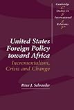 Book cover for United States Foreign Policy toward Africa: Incrementalism, Crisis and Change