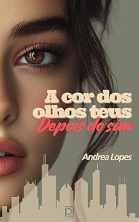Livro A cor dos olhos teus: Depois do sim