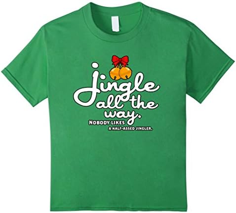 Kids Jingle All The Way - Nobody Likes Half-Aed Jinglers Shirt 6 Grass