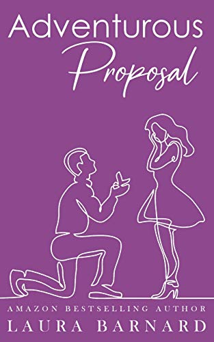 Adventurous Proposal (Standalone) A Festive Romantic Comedy (One Month Til I Do Book 1)