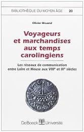 Voyageurs et marchandises aux temps carolingiens