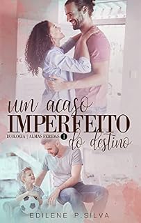 Livro Um acaso IMPERFEITO do Destino : Duologia Almas Feridas livro 1