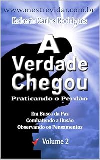 Livro A Verdade Chegou: Praticando o Perdão