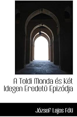 A Toldi Monda S K T Idegen Eredet Epiz Dja By Jzsef Lajos Fti J