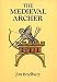 The Medieval Archer by Jim Bradbury