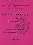 Les Peres de l'Eglise et la chair (French Edition) by