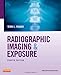 Radiographic Imaging and Exposure