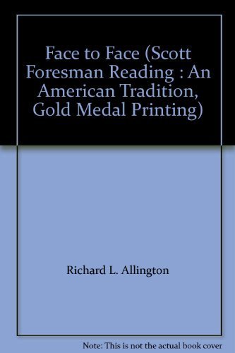 Face to Face (Scott Foresman Reading : An American Tradition, Gold Medal Printing)