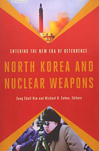 North Korea and Nuclear Weapons: Entering the New Era of Deterrence by