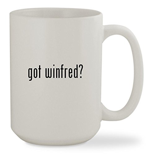 got winfred? - 15oz White Sturdy Ceramic Coffee Cup Mug