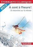 A cent à l'heure ! : 13 nouvelles sur la vitesse by