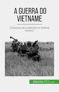 Livro A Guerra do Vietname: O fracasso da contenção no Sudeste Asiático