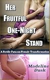 Her Fruitful One-Night Stand: A Fertile Futa-on-Female Transformation