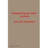Advanced Squad Leader Log Book: Your ASL Companion