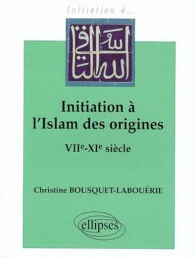 Initiation à l'islam des origines