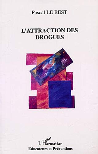 L'Attraction des drogues by Pascal Le Rest