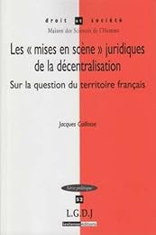 Les " mises en scène" juridiques de la décentralisation