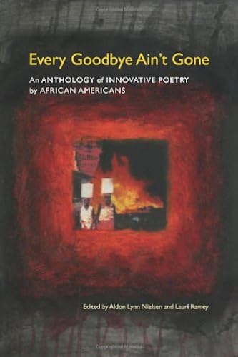 Download Every Goodbye Ain't Gone: An Anthology of Innovative Poetry by African Americans PDF