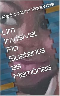 Livro Um Invisível Fio Sustenta as Memórias
