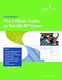 The Official Guide to the MCAT Exam, 3rd Edition (Official Guide to the Mcat Exam)