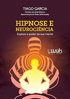 Livro Hipnose e Neurociência; Explore o poder da sua mente