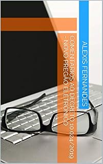 Livro Comentários ao Decreto 10.024/2019 - Novo Pregão Eletrônico