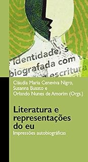 Livro Literatura e representações do eu: impressões autobiográficas