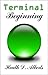 Terminal Beginning by Heath D. Alberts