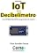 Livro Aplicando IoT em um Decibelímetro Com ESP8266 (NodeMCU) programado em Arduino