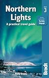 Northern Lights: A Practical Travel Guide (Bradt Travel Guide) by 