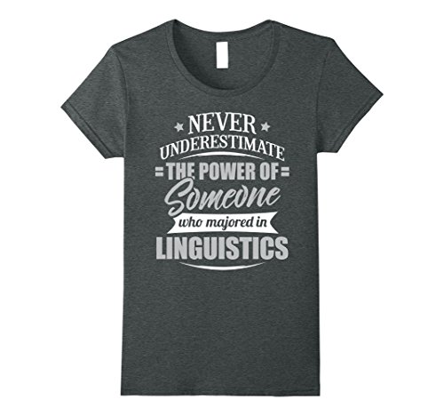 Womens Linguistics Shirt for Men & Women - Never Underestimate! Large Dark Heather