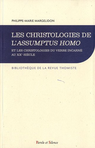 Les  christologies de l'assumptus homo et les christologies du Verbe incarné au XXe siècle