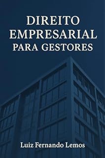 Livro DIREITO EMPRESARIAL PARA GESTORES (Gestão e Negócios)