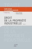Droit de la propriété industrielle : Tome 2, Brevets d'invention, protections voisines by 