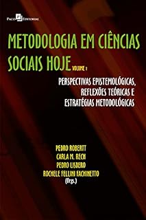 Livro Metodologia em Ciências Sociais hoje: Perspectivas epistemológicas, reflexões teóricas e estratégias metodológicas - Volume 1