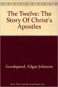 The Twelve, the Story of Christ's Apostles
